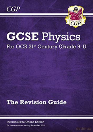 Grade 9-1 GCSE Physics: OCR 21st Century Revision Guide with Online Edition: perfect for home learning and 2021 assessments (CGP GCSE Physics 9-1 Revision) [KSIĄŻKA]