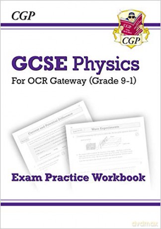 Grade 9-1 GCSE Physics: OCR Gateway Exam Practice Workbook: perfect for home learning and 2021 assessments (CGP GCSE Physics 9-1 Revision) [KSIĄŻKA]