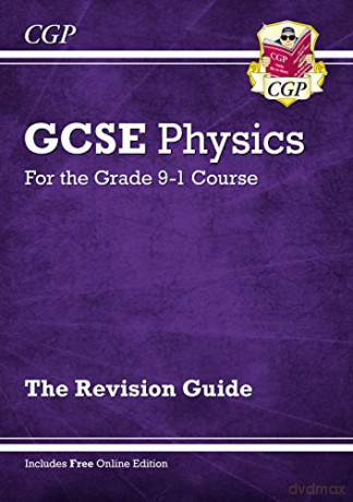 Grade 9-1 GCSE Physics: Revision Guide with Online Edition: perfect for home learning and 2021 assessments (CGP GCSE Physics 9-1 Revision) [KSIĄŻKA]