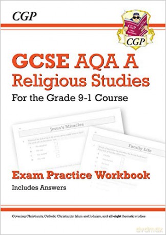 Grade 9-1 GCSE Religious Studies: AQA A Exam Practice Workbook (includes Answers): perfect for home learning and 2021 assessments (CGP GCSE RS 9-1 Revision) [KSIĄŻKA]