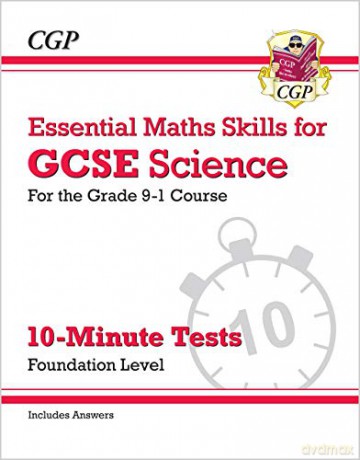 Grade 9-1 GCSE Science: Essential Maths Skills 10-Minute Tests (with answers) - Foundation: perfect for home learning and 2021 assessments (CGP GCSE Combined Science 9-1 Revision) [KSIĄŻKA]
