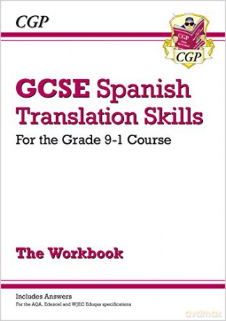 Grade 9-1 GCSE Spanish Translation Skills Workbook (includes Answers): perfect for home learning and 2021 assessments (CGP GCSE Spanish 9-1 Revision) [KSIĄŻKA]
