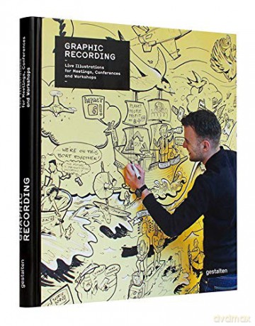 Graphic Recording: Live Illustrations for Meetings, Conferences and Workshops - Anna Lena Schiller [KSIĄŻKA]