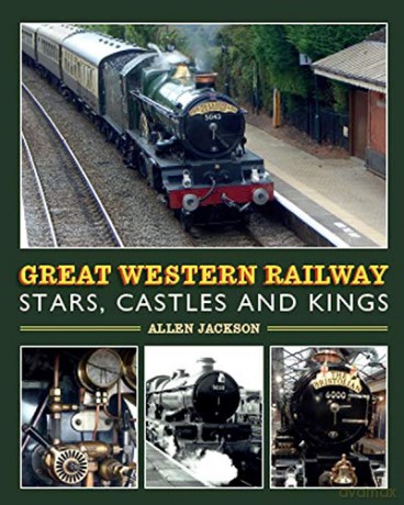 Great Western Railway Stars, Castles and Kings - Allen Jackson [KSIĄŻKA]