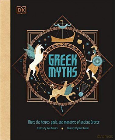 Greek Myths: Meet the heroes, gods, and monsters of ancient Greece [KSIĄŻKA]