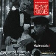 Johnny Hodges: Who Struck John? The Best Of The Duke´s Men Vol.2 [CD]