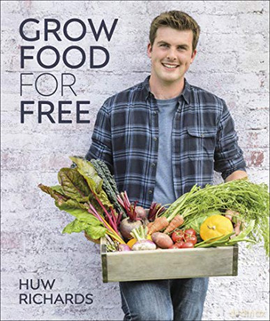 Grow Food for Free: The easy, sustainable, zero-cost way to a plentiful harvest - Huw Richards [KSIĄŻKA]