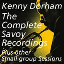 Kenny Dorham: Complete Savoy Recordings Plus Other Small Group Sessions [CD]
