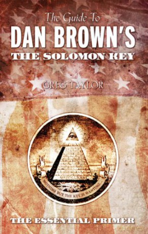 GUIDE TO DAN BROWNS THE SOLOMON KEY: The Essential Primer - Greg Taylor [KSIĄŻKA]