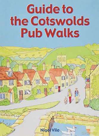 Guide to the Cotswolds Pub Walks (Pocket-Size Guidebook with 20 Country Walking Routes) - Nigel Vile [KSIĄŻKA]