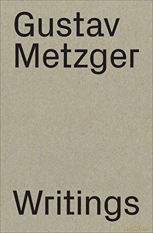 Gustav Metzger: Writings 1953-2016 - Matthieu Copeland [KSIĄŻKA]