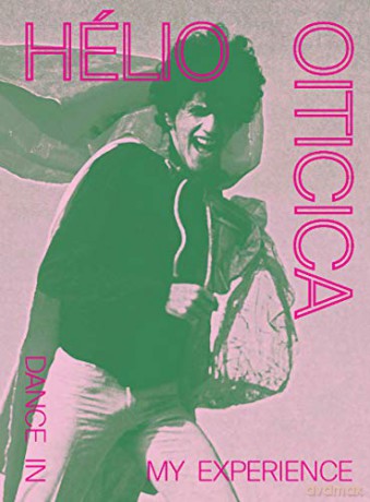 Ha(c)Lio Oiticica: Dance in My Experience (MUSEU DE ARTE D) - Adriano Pedrosa [KSIĄŻKA]