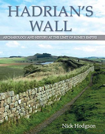 Hadrian's Wall: Archaeology and history at the limit of Rome's empire - Nick Hodgson [KSIĄŻKA]