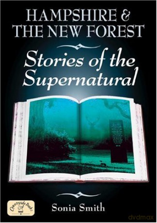 Hampshire and the New Forest Stories of the Supernatural - Sonia Smith [KSIĄŻKA]