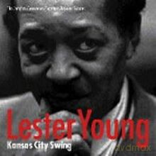 Lester Young: Kansas City Swing. The Complete Commodore, Signature & Keynote sessions [CD]