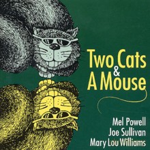 Mel Powell: Two Cats And A Mouse [CD]
