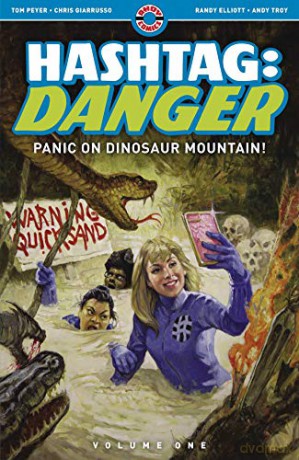 Hashtag: Danger: Volume One: Panic on Dinosaur Mountain! - Tom Peyer [KSIĄŻKA]