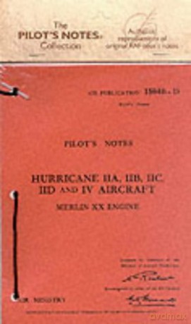 Hawker Hurricane IIA, IIB, IIC, IID and IV (Air Ministry Pilot's Notes) - Air Ministry [KSIĄŻKA]