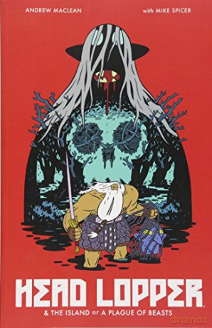 Head Lopper Volume 1: The Island or a Plague of Beasts - Andrew MacLean [KOMIKS]