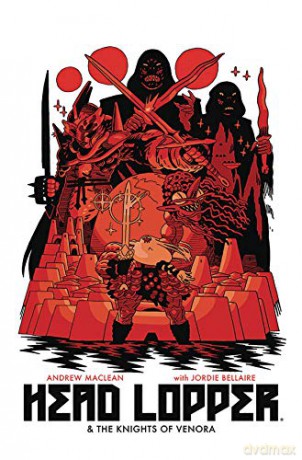 Head Lopper Volume 3: Head Lopper & The Knights of Venora - Andrew MacLean [KOMIKS]