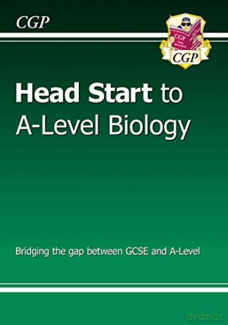 Head Start to A-level Biology: perfect for home learning and 2021 assessments (CGP A-Level Biology) [KSIĄŻKA]