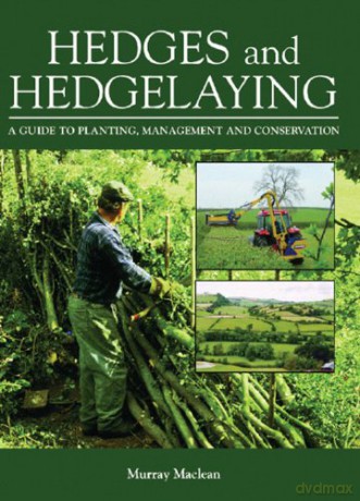 Hedges and Hedgelaying: A Guide to Planting, Management and Conservation - Murray Maclean [KSIĄŻKA]