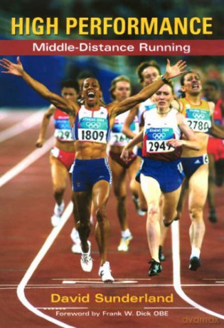 High Performance Middle Distance Running - David Sunderland [KSIĄŻKA]