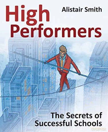 High Performers: The Secrets of Successful Schools - Alistair Smith [KSIĄŻKA]