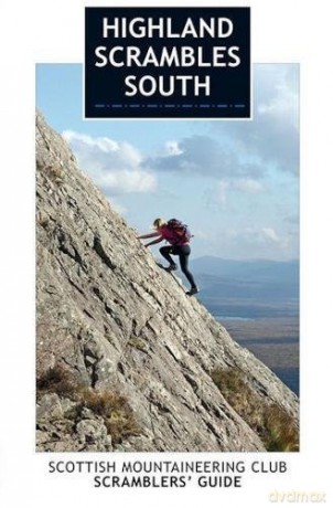Highland Scrambles South: Including Cairngorms, Ben Nevis, Glen Coe, Rum and Arran - Iain Thow [KSIĄŻKA]