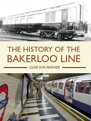 History of the Bakerloo Line - Clive D W Feather [KSIĄŻKA]