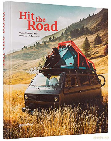 Hit the Road: Vans, Nomads and Roadside Adventures [KSIĄŻKA]
