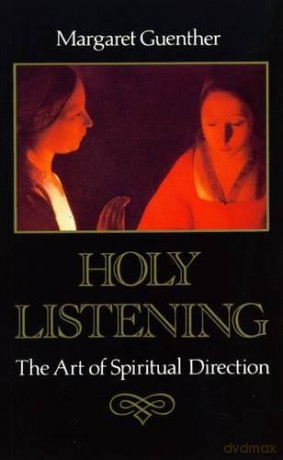 Holy Listening: Art of Spiritual Direction - Margaret Guenther [KSIĄŻKA]