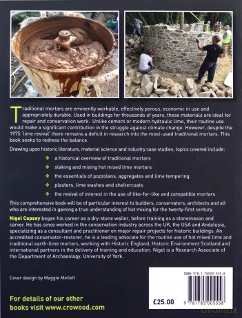 Hot Mixed Lime and Traditional Mortars: A Practical Guide to Their Use in Conservation and Repair - Nigel Copsey [KSIĄŻKA]