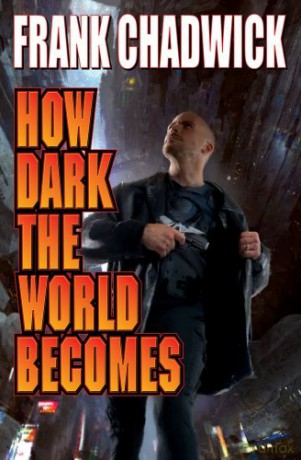 How Dark The World Becomes - Frank Chadwick [KSIĄŻKA]