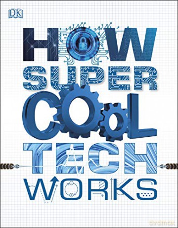 How Super Cool Tech Works [KSIĄŻKA]