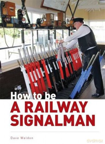How to be a Railway Signalman - Dave Walden [KSIĄŻKA]