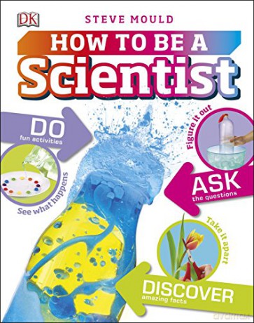 How to Be a Scientist - Steve Mould [KSIĄŻKA]