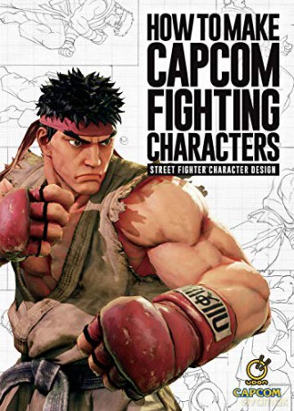 How To Make Capcom Fighting Characters: Street Fighter Character Design [KSIĄŻKA]