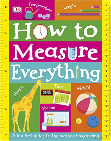 How to Measure Everything: A Fun First Guide to the Maths of Measuring [KSIĄŻKA]