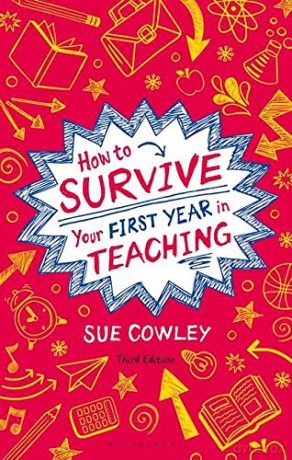 How to Survive Your First Year in Teaching - Sue Cowley [KSIĄŻKA]