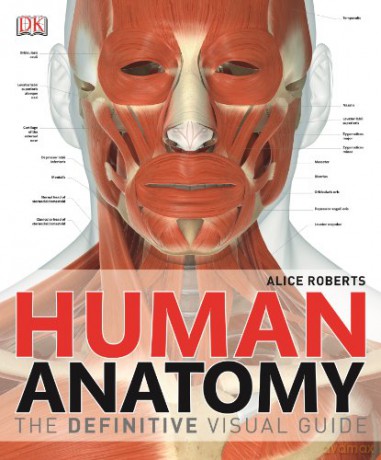 Human Anatomy: The Definitive Visual Guide - Alice Roberts [KSIĄŻKA]