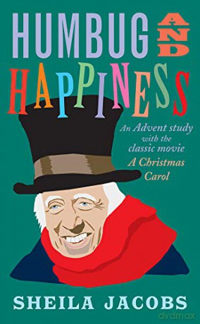 Humbug and Happiness: An Advent study with the classic movie A Christmas Carol (Scrooge) - Sheila Jacobs [KSIĄŻKA]