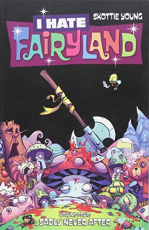 I Hate Fairyland Volume 4: Sadly Never After - Skottie Young [KOMIKS]