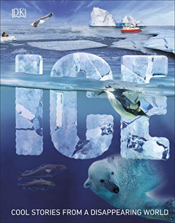 Ice: Chilling Stories from a Disappearing World [KSIĄŻKA]