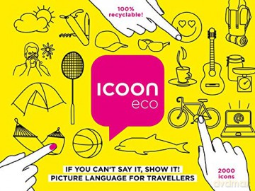 ICOON-eco: if you can't say it, show it! picture language for travellers [KSIĄŻKA]