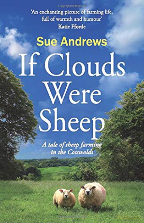 If Clouds Were Sheep: A tale of sheep farming in the Cotswolds - Sue Andrews [KSIĄŻKA]