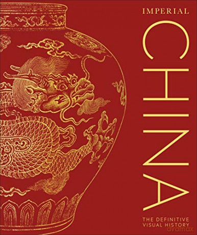 Imperial China: The Definitive Visual History [KSIĄŻKA]