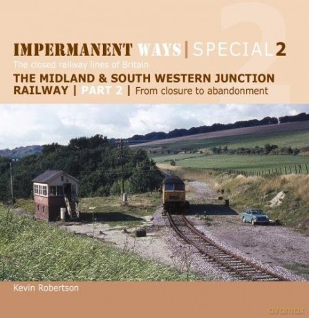 Impermanent Ways Special 2: From Closure to Abandonment 2: The closed railway lines of Britain - Kevin Robertson [KSIĄŻKA]