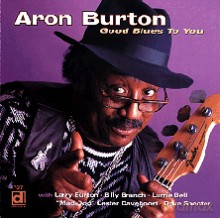 Aron Burton: Good Blues To You [CD]