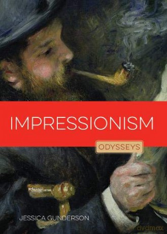 Impressionism (Odysseys in Art) - Jessica Gunderson [KSIĄŻKA]